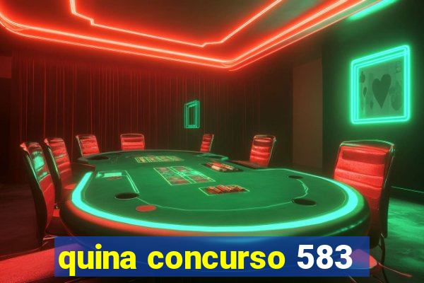 quina concurso 583